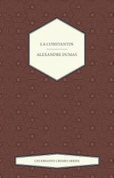 La Constantin (Celebrated Crimes Series) by Alexandre Dumas Paperback Book