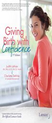Giving Birth with Confidence: 3rd Edition by Judith Lothian Paperback Book