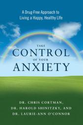 Take Control of Your Anxiety: A Drug-Free Approach to Living a Happy, Healthy Life by Dr Christopher Cortman Paperback Book