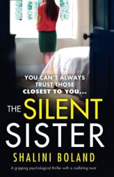 The Silent Sister: A gripping psychological thriller with a nailbiting twist by Shalini Boland Paperback Book