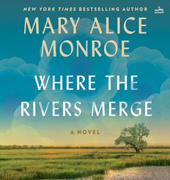 Where the Rivers Merge by Mary Alice Monroe Paperback Book