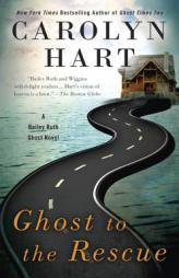 Ghost to the Rescue: A Bailey Ruth Ghost Novel by Carolyn Hart Paperback Book