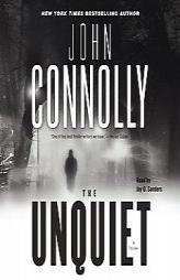 The Unquiet: A Thriller by John Connolly Paperback Book