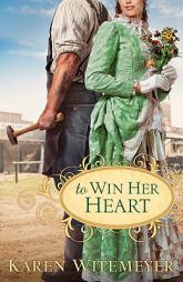 To Win Her Heart by Karen Witemeyer Paperback Book