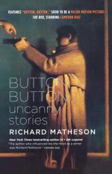 Button, Button: Uncanny Stories by Richard Matheson Paperback Book