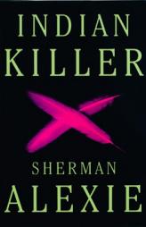 Indian Killer by Sherman Alexie Paperback Book