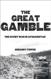 The Great Gamble: The Soviet War in Afghanistan by Gregory Feifer Paperback Book