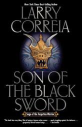 Son of the Black Sword (Saga of the Forgotten Warrior) by Larry Correia Paperback Book