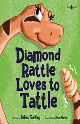 Diamond Rattle Loves to Tattle by Ashley Bartley Paperback Book