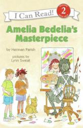 Amelia Bedelia's Masterpiece (I Can Read Book 2) by Herman Parish Paperback Book