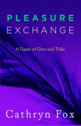 Pleasure Exchange by Cathryn Fox Paperback Book