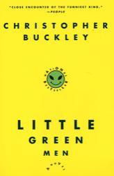 Little Green Men by Christopher Buckley Paperback Book