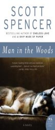 Man in the Woods by Scott Spencer Paperback Book
