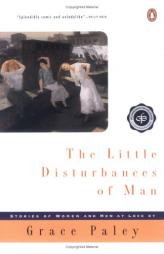 The Little Disturbances of Man (Contemporary American Fiction) by Grace Paley Paperback Book
