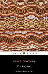The Songlines (Penguin Classics) by Bruce Chatwin Paperback Book