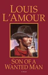 Son of a Wanted Man by Louis L'Amour Paperback Book