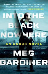 Into the Black Nowhere: An Unsub Novel by Meg Gardiner Paperback Book