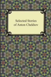 Selected Stories of Anton Chekhov by Anton Pavlovich Chekhov Paperback Book