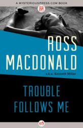 Trouble Follows Me by Ross MacDonald Paperback Book