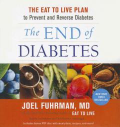 The End of Diabetes: The Eat to Live Plan to Prevent and Reverse Diabetes by Joel Fuhrman Paperback Book