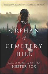 The Orphan of Cemetery Hill by Hester Fox Paperback Book