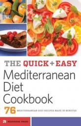 The Quick and Easy Mediterranean Diet Cookbook: 76 Mediterranean Diet Recipes Made in Minutes by Rockridge Press Paperback Book
