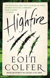 Highfire: A Novel by Eoin Colfer Paperback Book