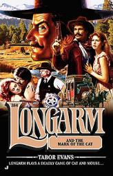 Longarm 384: Lonagarm and the Mark of the Cat by Tabor Evans Paperback Book