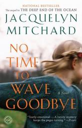 No Time to Wave Goodbye by Jacquelyn Mitchard Paperback Book