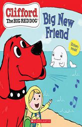 Big New Friend (Clifford the Big Red Dog Storybook) by Meredith Rusu Paperback Book