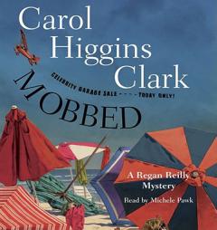 Mobbed: A Regan Reilly Mystery (Regan Reilly Mysteries) by Carol Higgins Clark Paperback Book