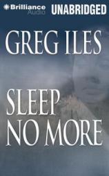 Sleep No More (Brilliance Audio on Compact Disc) by Greg Iles Paperback Book