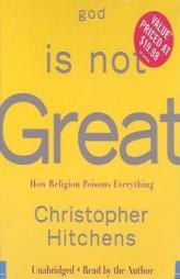 God Is Not Great: How Religion Poisons Everything by Christopher Hitchens Paperback Book