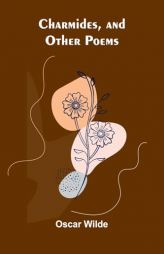 Charmides, and Other Poems by Oscar Wilde Paperback Book