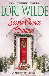 Second Chance Christmas: A Twilight, Texas Novel (The Twilight, Texas Series) by Lori Wilde Paperback Book