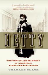 Hetty: The Genius and Madness of America's First Female Tycoon by Charles Slack Paperback Book