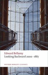 Looking Backward 2000-1887 (Oxford World's Classics) by Edward Bellamy Paperback Book