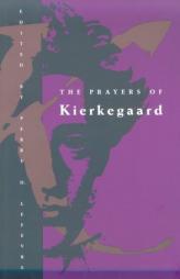 The Prayers of Kierkegaard (Phoenix Books) by Soren Kierkegaard Paperback Book