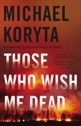 Those Who Wish Me Dead by Michael Koryta Paperback Book