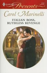 Italian Boss, Ruthless Revenge by Carol Marinelli Paperback Book