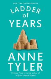 Ladder of Years: A Novel by Anne Tyler Paperback Book