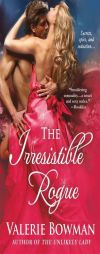 The Irresistible Rogue by Valerie Bowman Paperback Book