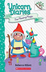 The Missing Magic: A Branches Book (Unicorn Diaries #7) by Rebecca Elliott Paperback Book