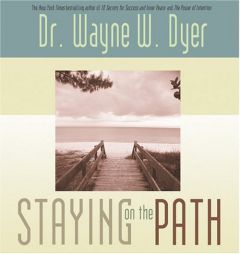 Staying On The Path by Wayne W. Dyer Paperback Book
