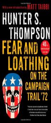 Fear and Loathing on the Campaign Trail '72 by Hunter S. Thompson Paperback Book