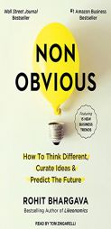 Non-Obvious: How to Think Different, Curate Ideas & Predict The Future by Rohit Bhargava Paperback Book