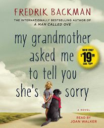 My Grandmother Asked Me to Tell You She's Sorry: A Novel by Fredrik Backman Paperback Book