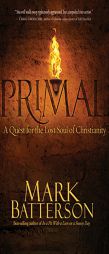Primal: A Quest for the Lost Soul of Christianity by Mark Batterson Paperback Book