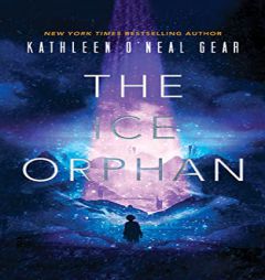 The Ice Orphan (The Rewilding Reports, 3) by Kathleen O'Neal Gear Paperback Book