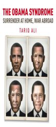 The Obama Syndome: Surrender at Home, War Abroad by Tariq Ali Paperback Book
